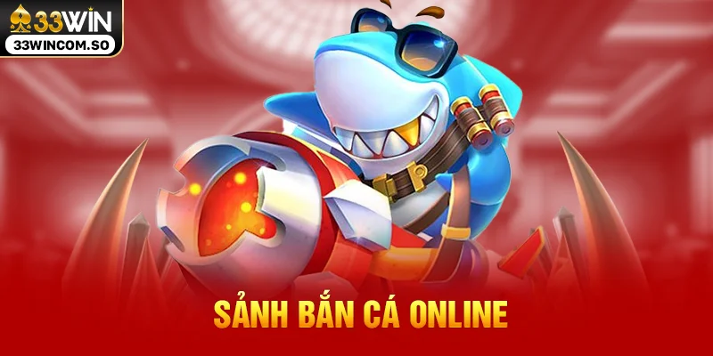 33WIN – Link Trang Chủ 33WIN.COM Chính Thức T10/2026 32 Sảnh bắn cá online