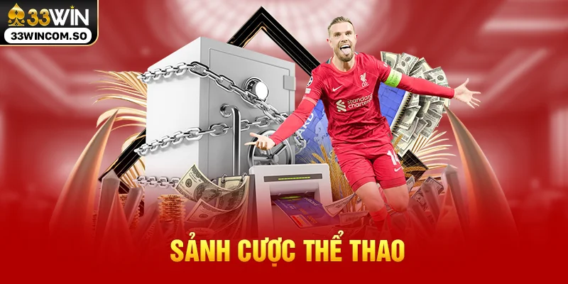 33WIN – Link Trang Chủ 33WIN.COM Chính Thức T10/2026 31 Sảnh cược thể thao